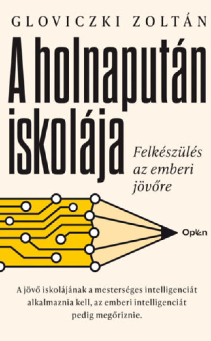 Gloviczki Zoltán: A holnapután iskolája - Felkészülés az emberi jövőre