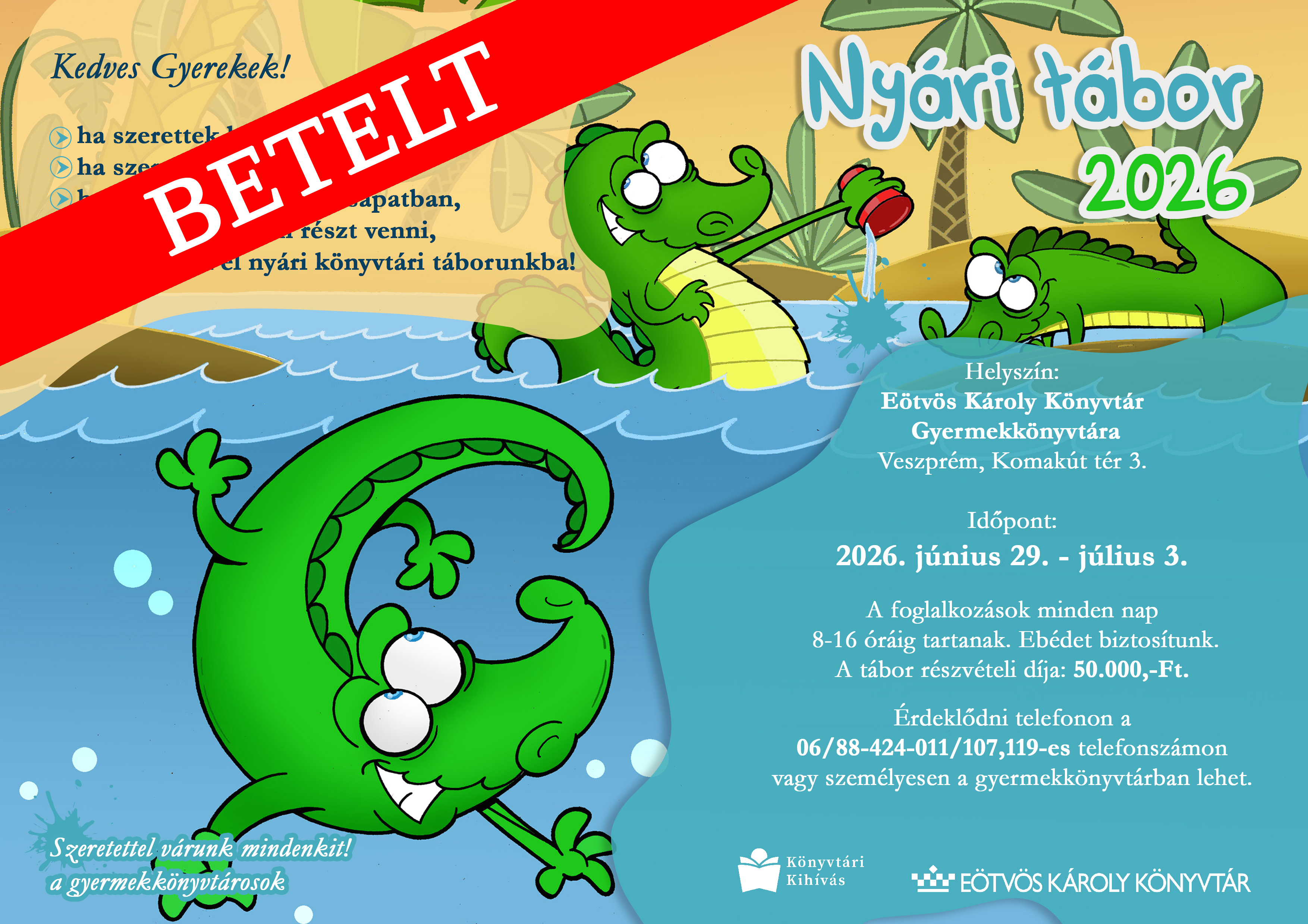 Nyári tábor - 2026 - Kedves Gyerekek!  ha szerettek könyvtárba járni, ha szerettek olvasni,  ha szeretnétek egy jó csapatban,  izgalmas programon részt venni, akkor gyertek el nyári könyvtári táborunkba!