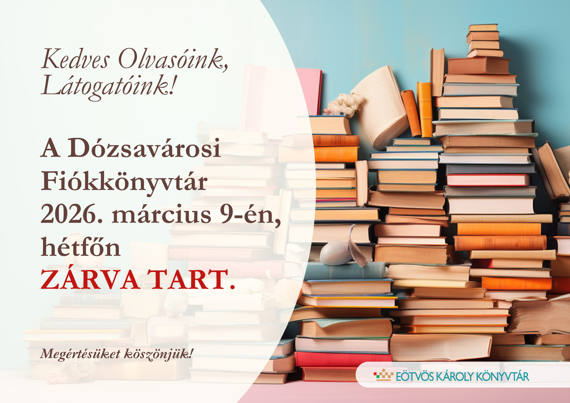 A Dózsavárosi Fiókkönyvtár 2026. március 9-én, hétfőn ZÁRVA TART.