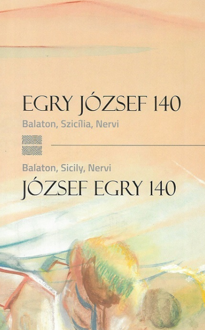 Egry József 140 - Balaton, Szicília, Nervi; Laczkó Dezső Múzeum 2023. június 24. - október 29.