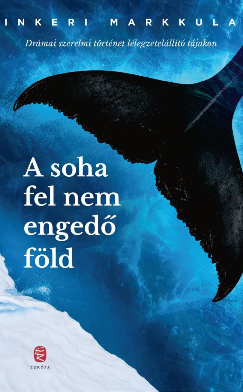 Inkeri Markkula: A soha fel nem engedő föld