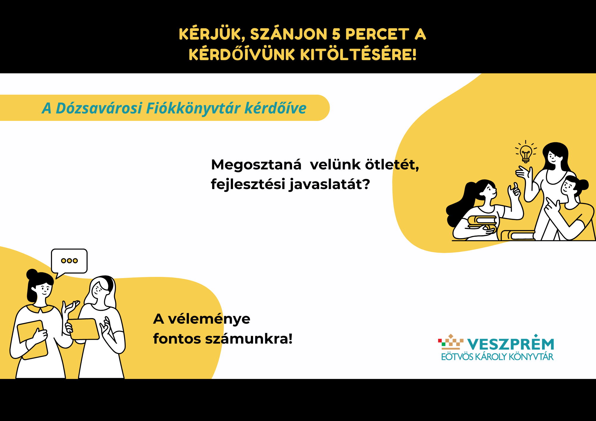 Kérjük, szánjon 5 percet a kérdőívünk kitöltésére!