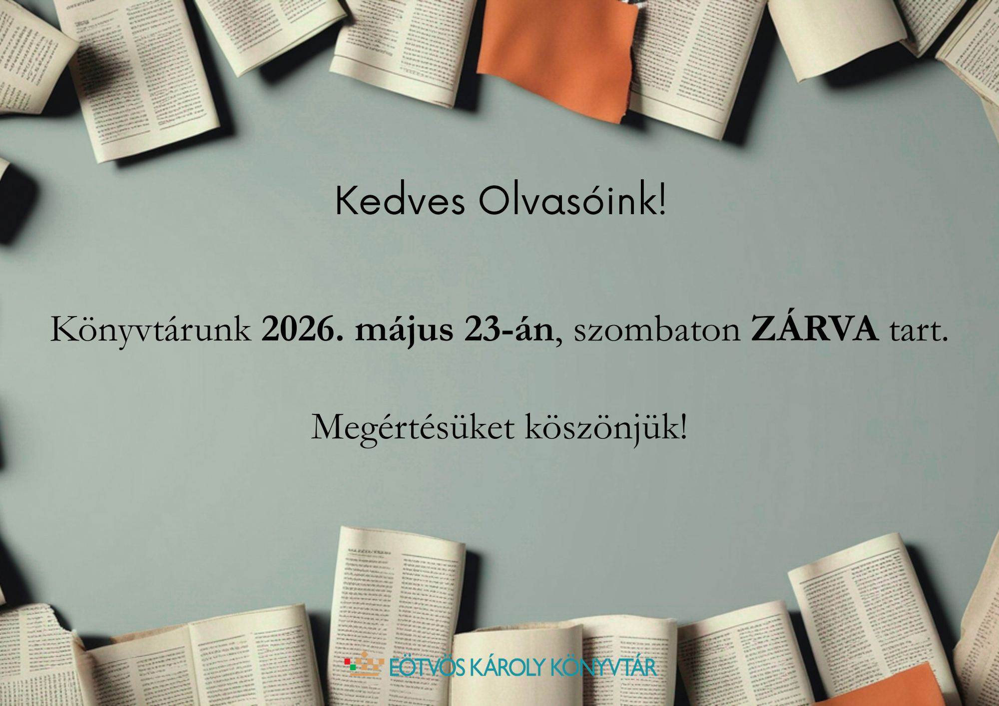 Könyvtárunk 2026. május 23-án, szombaton ZÁRVA tart.  