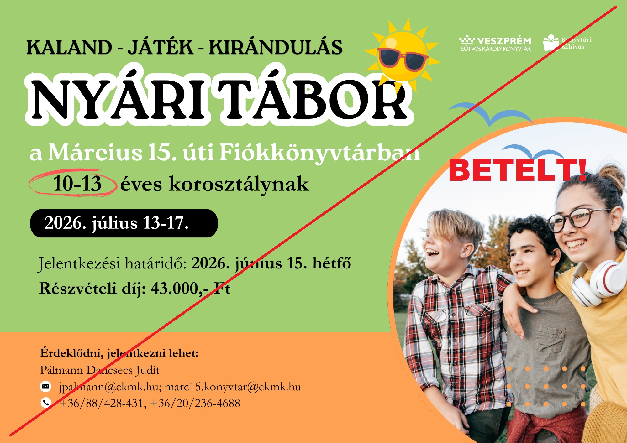 Nyári táborok a Március 15. úti Fiókkönyvtárban  Kaland - Játék - Kirándulás