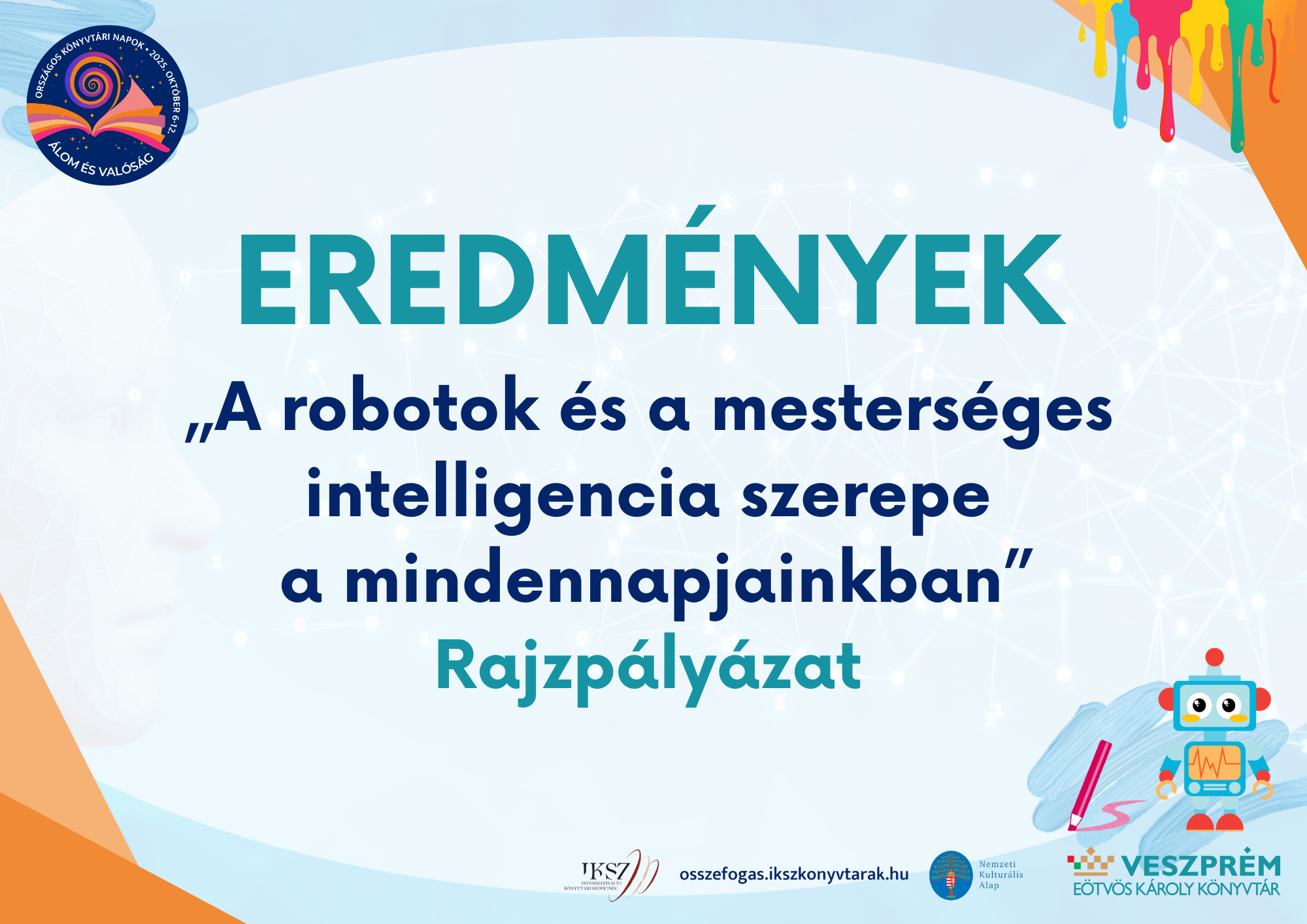 EREDMÉNYEK „A robotok és a mesterséges intelligencia szerepe  a mindennapjainkban” Rajzpályázat