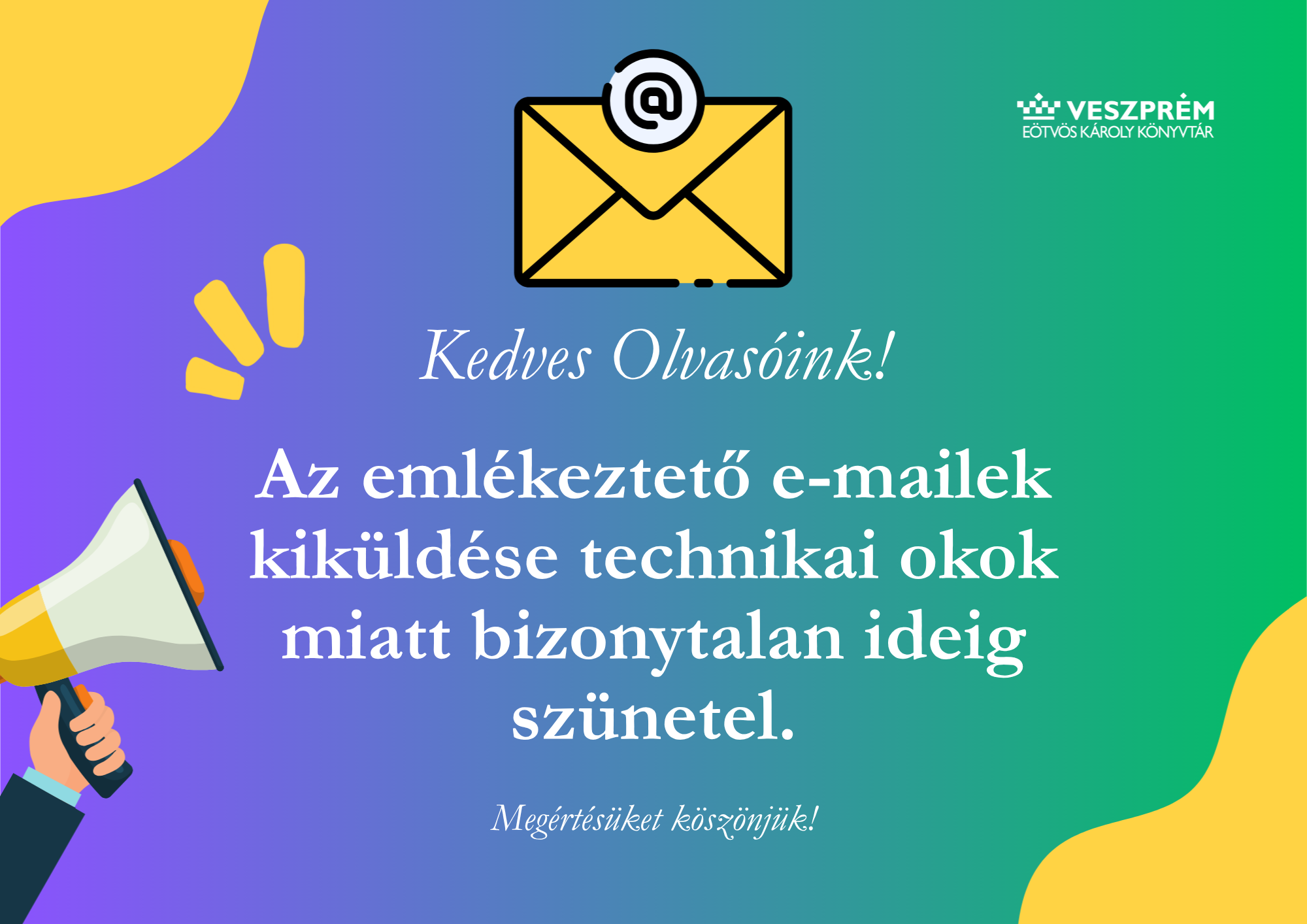 Kedves Olvasóink!  Az emlékeztető e-mailek kiküldése technikai okok miatt bizonytalan ideig szünetel.  Megértésüket köszönjük!