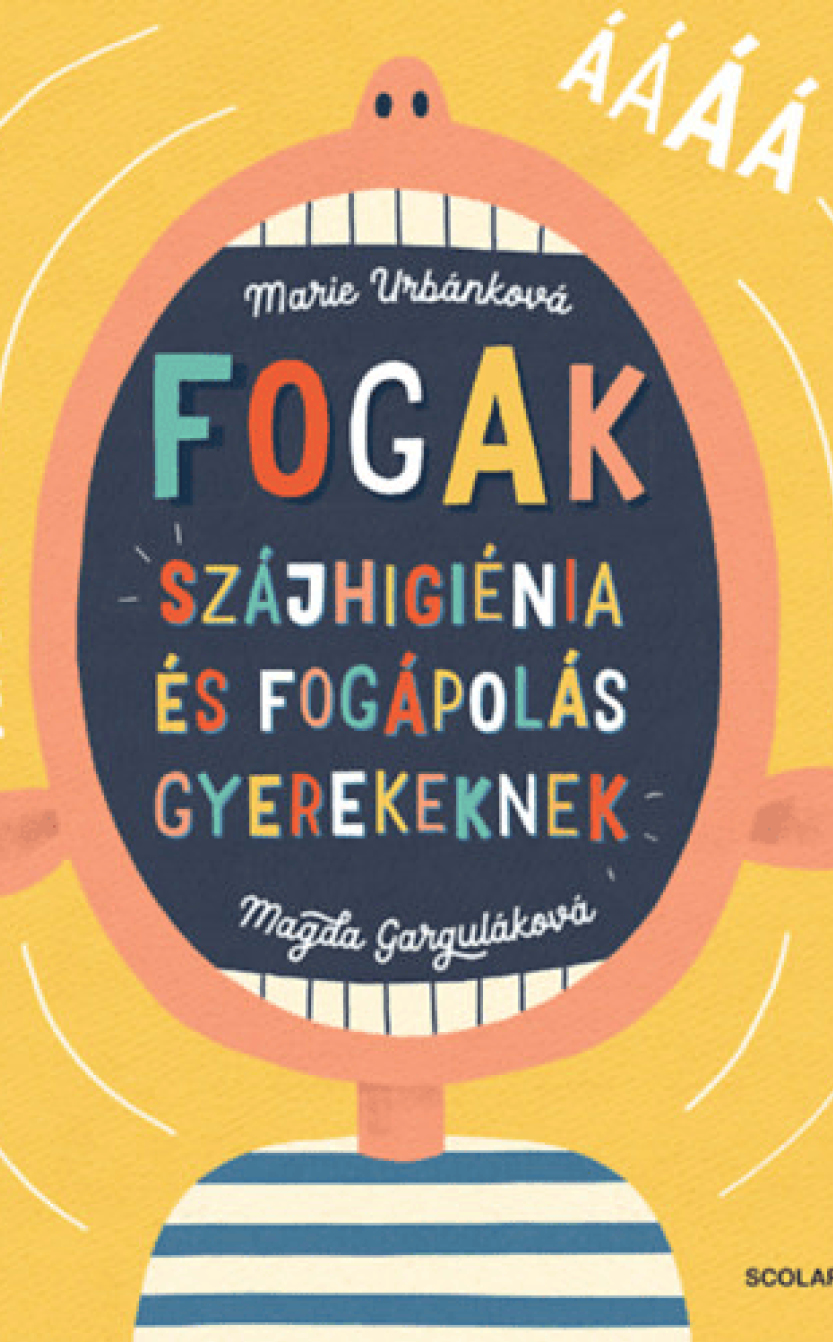 Marie Urbánková: Fogak - Szájhigiénia és fogápolás gyerekeknek