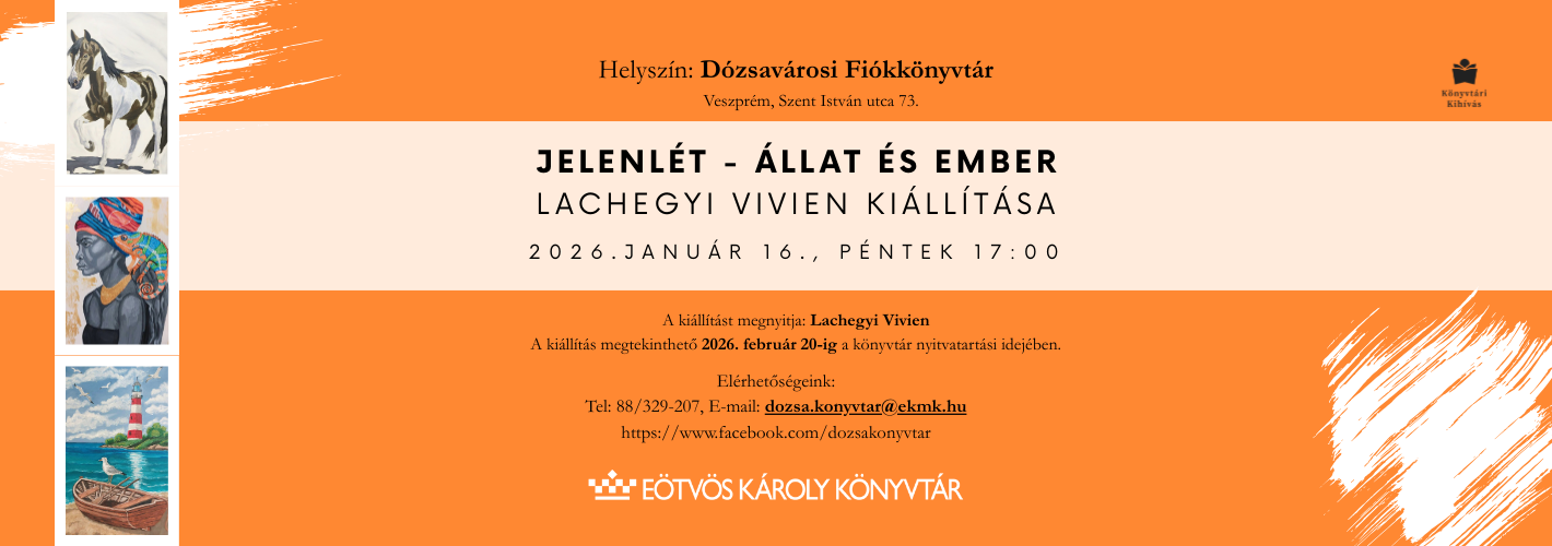 Jelenlét - Állat és ember Lachegyi Vivien kiállítása - Helyszín: Dózsavárosi Fiókkönyvtár / Veszprém, Szent István utca