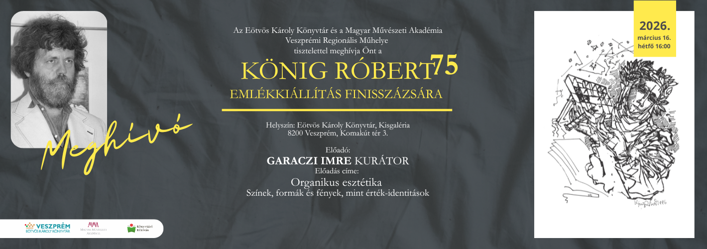 Kőnig Róbert 75 emlékkiállítás finisszázs- Előadó: Garaczi Imre kurátor  Előadás címe: Organikus esztétika - Színek, for