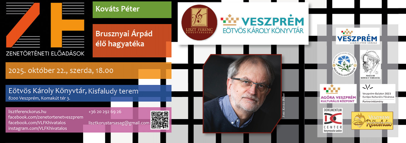 Zenetörténeti előadások - Kováts Péter - Brusznyai Árpád élő hagyatéka
