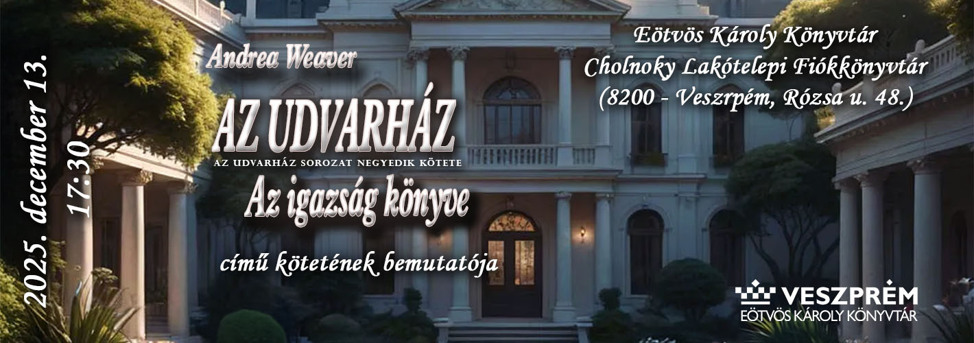 Andrea Weaver - Az udvarház - Az igazság könyve - Az udvarház sorozat negyedik kötetének bemutatója