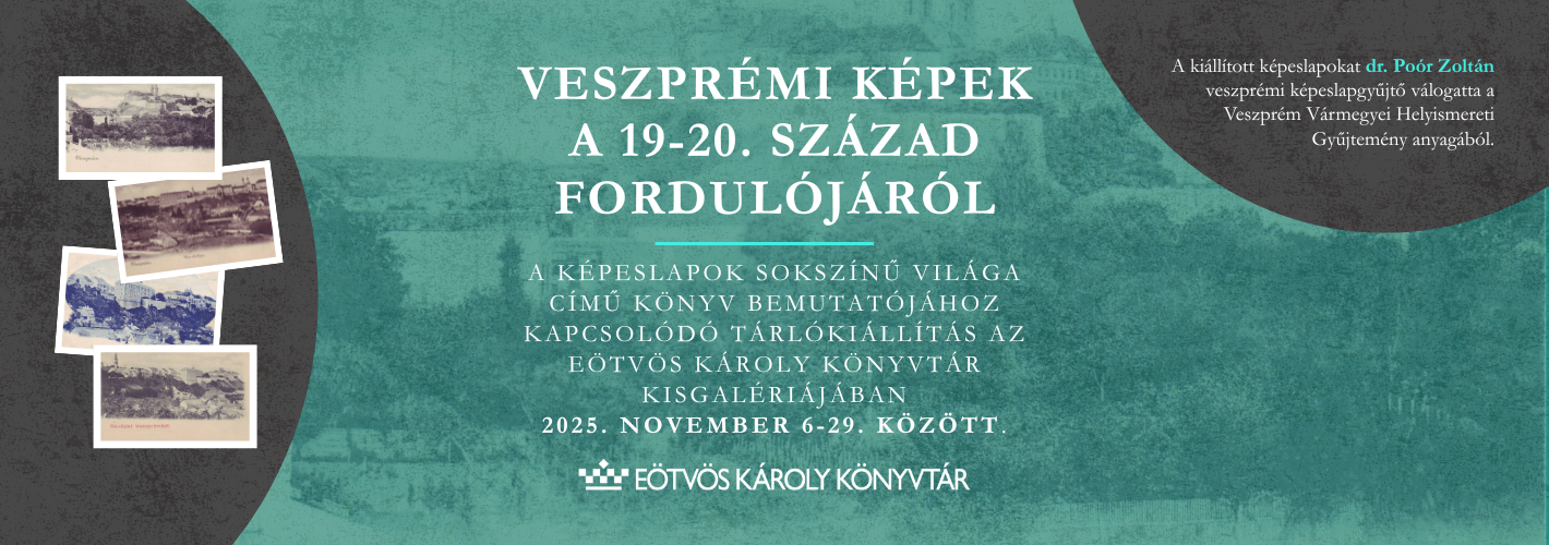 Veszprémi képek a 19-20. század fordulójáról A képeslapok sokszínű világa című könyv bemutatójához kapcsolódó tárlókiáll