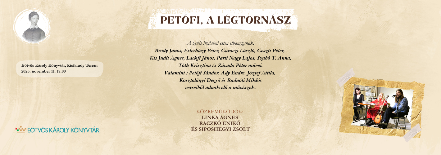 Petőfi, a légtornász. Közreműködők:  Linka Ágnes  Raczkó Enikő  és Siposhegyi Zsolt