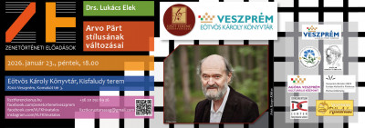 Zenetörténeti előadások - Drs. Lukács Elek- Arvo Pärt stílusának változásai