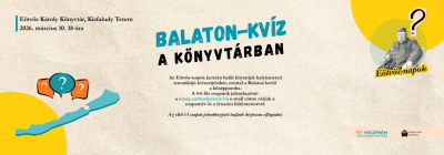 Balaton-kvíz a könyvtárban - Az Eötvös-napok keretén belül folytatjuk helyismereti tematikájú kvízestjeinket, ezúttal a 