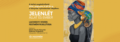 Jelenlét - Állat és ember  Lachegyi Vivien festménykiállítása - Helyszín: Eötvös Károly Könyvtár földszinti Kisgaléria