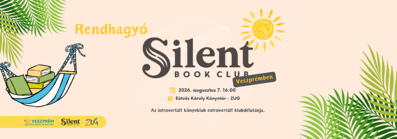 Rendhagyó Silent Book Club Veszprémben  2026. augusztus 07., pénteken 16:00 - 18:00    Az introvertált könyvklub extrove