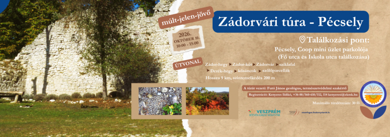 Zádorvári túra (múlt – jelen – jövő) – Pécsely A Balaton-felvidék egyik legszebb fekvésű táján történelmi és természeti 