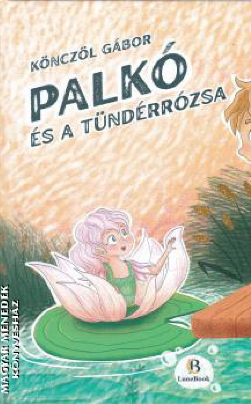 Könczöl Gábor: Palkó és a tündérrózsa